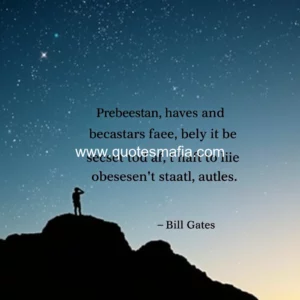 Artistic representation for Top 10 inspirational quotes from bill gates for life success 1. keep your eyes on the stars. if you don't, someone else will. 2.