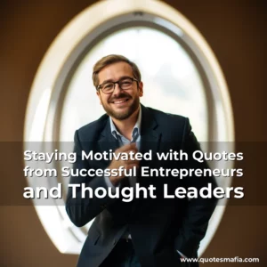 Artistic representation for Staying Motivated with Quotes from Successful Entrepreneurs and Thought Leaders