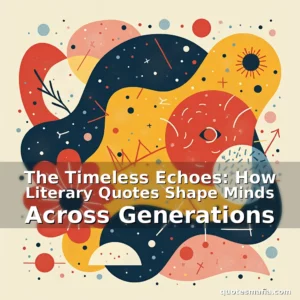Artistic representation for The Timeless Echoes: How Literary Quotes Shape Minds Across Generations