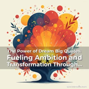 Artistic representation for The Power of Dream Big Quotes: Fueling Ambition and Transformation Through Inspiring Words