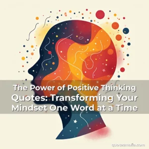Artistic representation for The Power of Positive Thinking Quotes: Transforming Your Mindset One Word at a Time