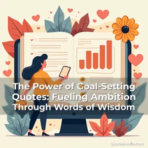 Artistic representation for The Power of Goal-Setting Quotes: Fueling Ambition Through Words of Wisdom