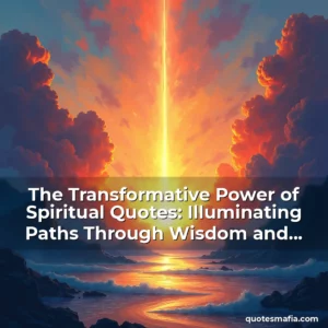 Artistic representation for The Transformative Power of Spiritual Quotes: Illuminating Paths Through Wisdom and Insight